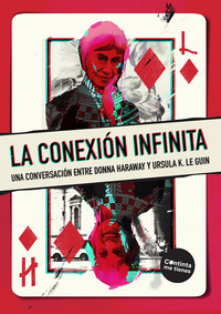 CONEXION INFINITA. UNA CONVERSACION ENTRE DONNA HARAWAY Y U