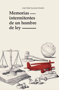 MEMORIAS INTERMITENTES DE UN HOMBRE DE LEY