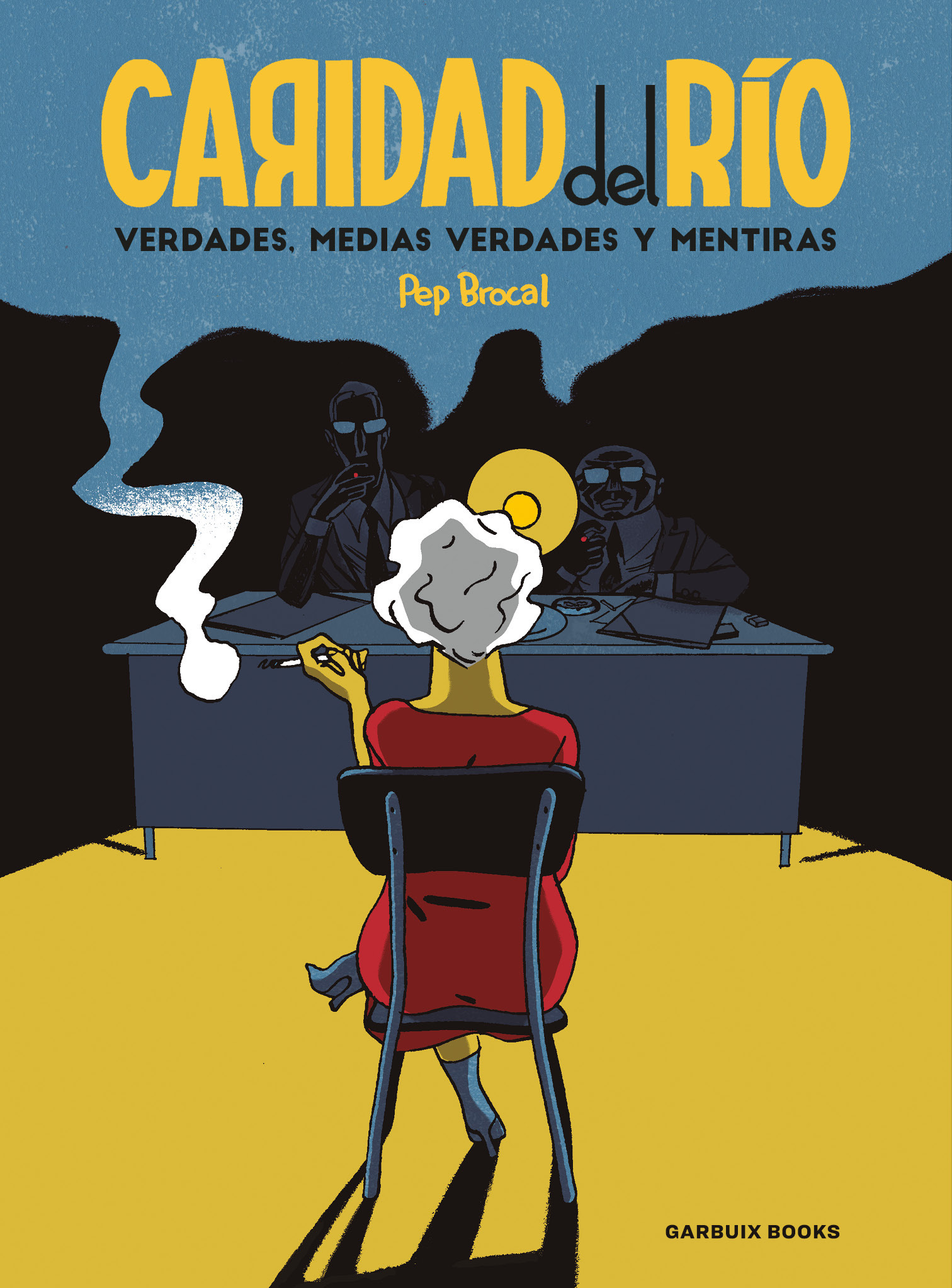 CARIDAD DEL RIO. VERDADES, MEDIAS VERDADES Y MENTIRAS