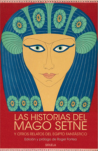 HISTORIAS MAGO SETNE Y OTROS RELATOS DEL EGIPTO FANTASTICO