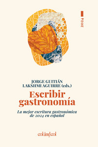 ESCRIBIR GASTRONOMIA 2024. LA MEJOR ESCRITURA GASTRONOMICA