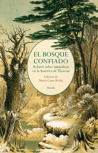 BOSQUE CONFIADO. RELATOS SOBRE NATURALEZA AMERICA DE THOREA
