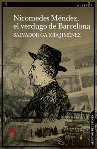 NICOMEDES MENDEZ, EL VERDUGO DE BARCELONA