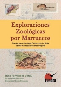 EXPLORACIONES ZOOLOGICAS POR MARRUECOS. TRAS LOS PASOS DE A