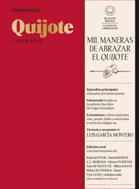 QUIJOTE LIBERADO. MIL MANERAS DE ABRAZAR EL QUIJOTE
