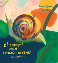 CARACOL CON EL CORAZON DEL REVES. UNA HISTORIA REAL