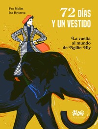 72 DIAS Y UN VESTIDO. LA VUELTA AL MUNDO DE NELLIE BLY