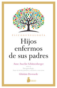 HIJOS ENFERMOS DE SUS PADRES. PSICOGENEALOGIA