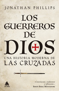 GUERREROS DE DIOS. UNA HISTORIA MODERNA DE LAS CRUZADAS