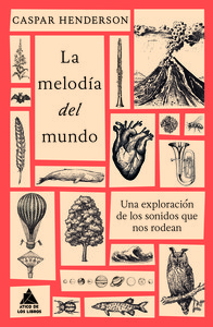 MELODIA DEL MUNDO. UNA EXPLORACION DE LOS SONIDOS QUE NOS R
