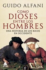 COMO DIOSES ENTRE HOMBRES. UNA HISTORIA DE RICOS EN OCCIDEN