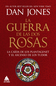 GUERRA DE LAS DOS ROSAS. CAIDA DE LOS PLANTAGENET Y EL ASCE