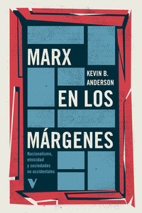 MARX EN LOS MARGENES. NACIONALISMO, ETNICIDAD Y SOCIEDADES
