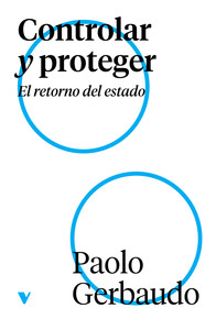 CONTROLAR Y PROTEGER. EL RETORNO DEL ESTADO