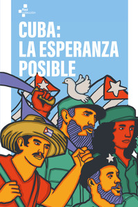 CUBA. LA ESPERANZA POSIBLE