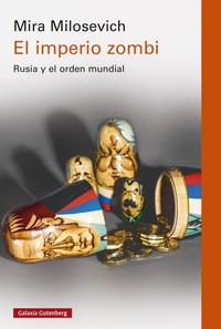 IMPERIO ZOMBI. RUSIA Y EL ORDEN MUNDIAL