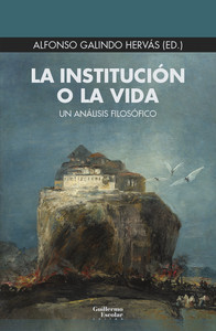 INSTITUCION O LA VIDA. UN ANALISIS FILOSOFICO