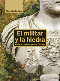 MILITAR Y LA HIEDRA. ADRIANO BAJO EL SIGNO DE DIONISO
