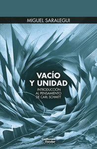 VACIO Y UNIDAD. INTRODUCCION AL PENSAMIENTO DE CARL SCHMITT