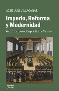 IMPERIO, REFORMA Y MODERNIDAD, 3. LA REVOLUCION PRACTICA DE