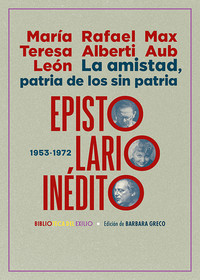 AMISTAD, PATRIA DE LOS SIN PATRIA. EPISTOLARIO INEDITO 1953