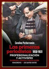 PRIMERAS PERIODISTAS (1850-1931). PROFESIONALIZACION Y ACTI