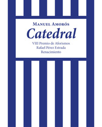 CATEDRAL. VIII PREMIO DE AFORISMOS RAFAEL PEREZ ESTRADA