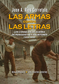 ARMAS CONTRA LAS LETRAS. CONSEJOS DE GUERRA DE PERIODISTAS