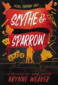 SCYTHE & SPARROW. TRILOGIA AMOR CAOTICO, 3