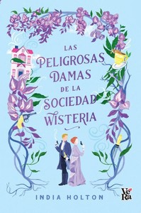 PELIGROSAS DAMAS DE LA SOCIEDAD WISTERIA, LAS