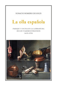 OLLA ESPAÑOLA. PAISAJE Y COCINA EN LA LITERATURA DE LOS VIA