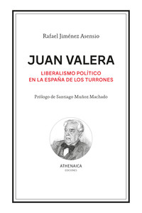JUAN VALERA. LIBERALISMO POLITICO EN LA ESPAÑA DE LOS TURRO