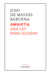 AMNISTIA. UNA LEY PARA OLVIDAR