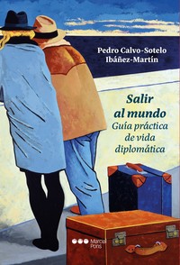 SALIR AL MUNDO. GUIA PRACTICA DE VIDA DIPLOMATICA