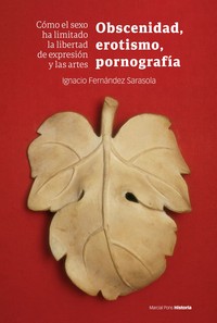 OBSCENIDAD, EROTISMO, PORNOGRAFIA. COMO EL SEXO HA LIMITADO