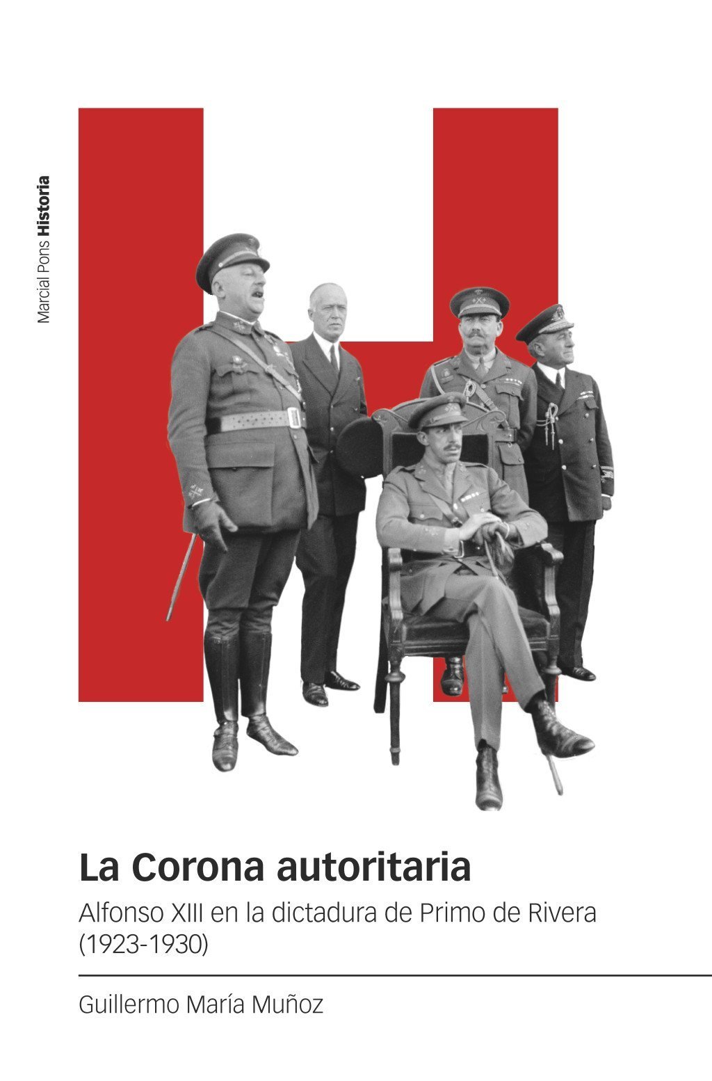 CORONA AUTORITARIA, LA. ALFONSO XIII EN LA DICTADURA DE PRIMO DE RIVERA (1923-1930)