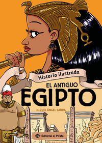 HISTORIA ILUSTRADA. EL ANTIGUO EGIPTO