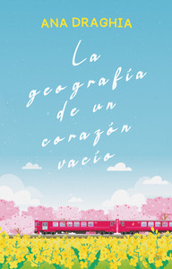 GEOGRAFIA DE UN CORAZON VACIO, LA