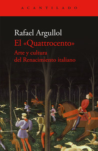 QUATTROCENTO. ARTE Y CULTURA DEL RENACIMIENTO ITALIANO