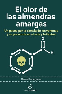 OLOR DE LAS ALMENDRAS AMARGAS. UN PASEO POR LA CIENCIA DE L