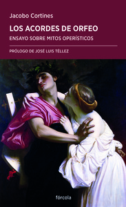 ACORDES DE ORFEO. ENSAYO SOBRE MITOS OPERISTICOS