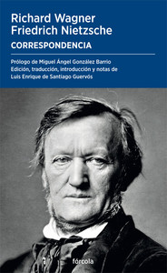 CORRESPONDENCIA. RICHARD WAGNER - FRIEDRICH NIETZSCHE