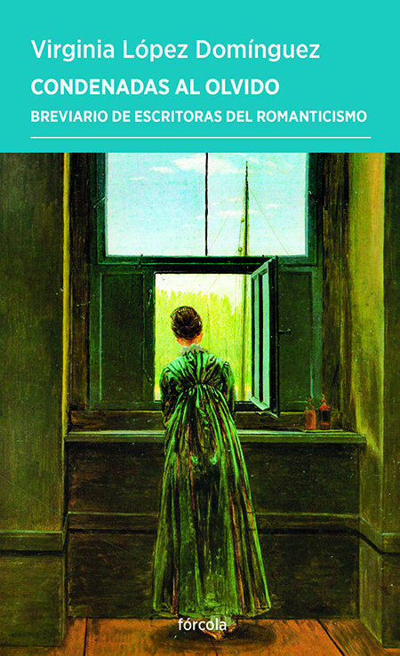 CONDENADAS AL OLVIDO. BREVIARIO DE ESCRITORAS DEL ROMANTICISMO