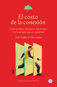 COSTO DE LA CONEXION. COMO LOS DATOS COLONIZAN LA VIDA HUMA