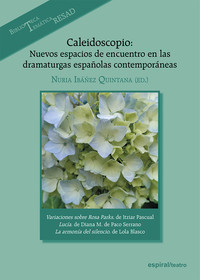 CALEIDOSCOPIO. NUEVOS ESPACIOS DE ENCUENTRO DRAMATURGAS ESP