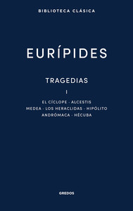 TRAGEDIAS I. EL CICLOPE. ALCESTIS. MEDEA. LOS HERACLIDAS. H