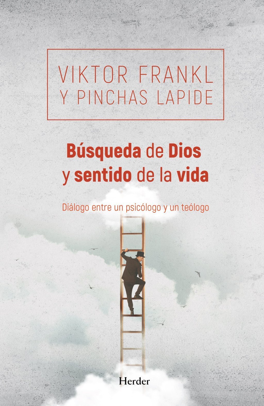 BUSQUEDA DE DIOS Y SENTIDO DE LA VIDA. DIALOGO ENTRE UN TEOLOGO Y UN PSICOLOGO