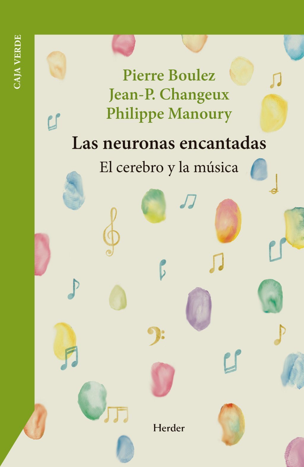 NEURONAS ENCANTADAS. EL CEREBRO Y LA MÚSICA