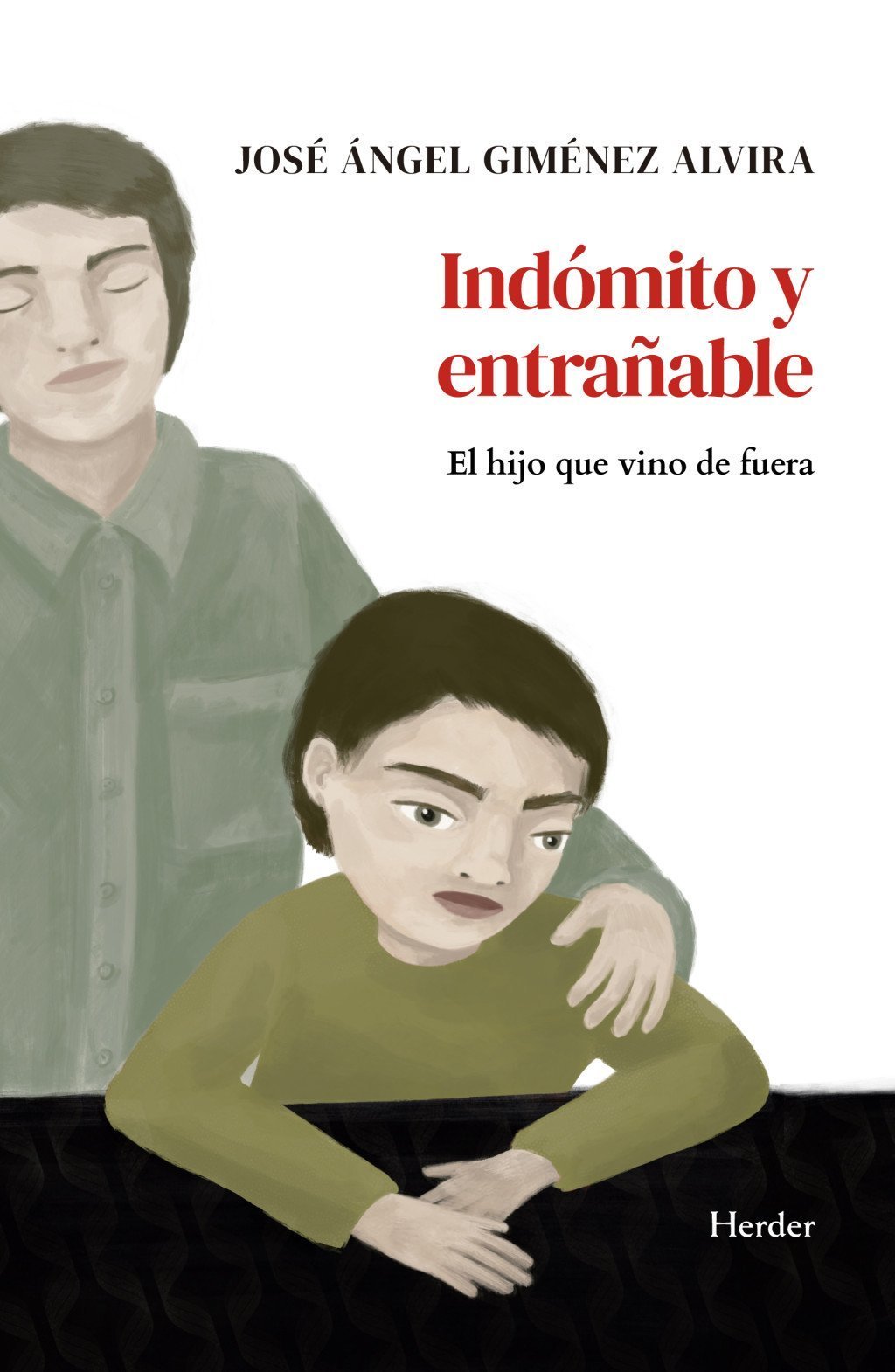 INDÓMITO Y ENTRAÑABLE. EL HIJO QUE VINO DE FUERA