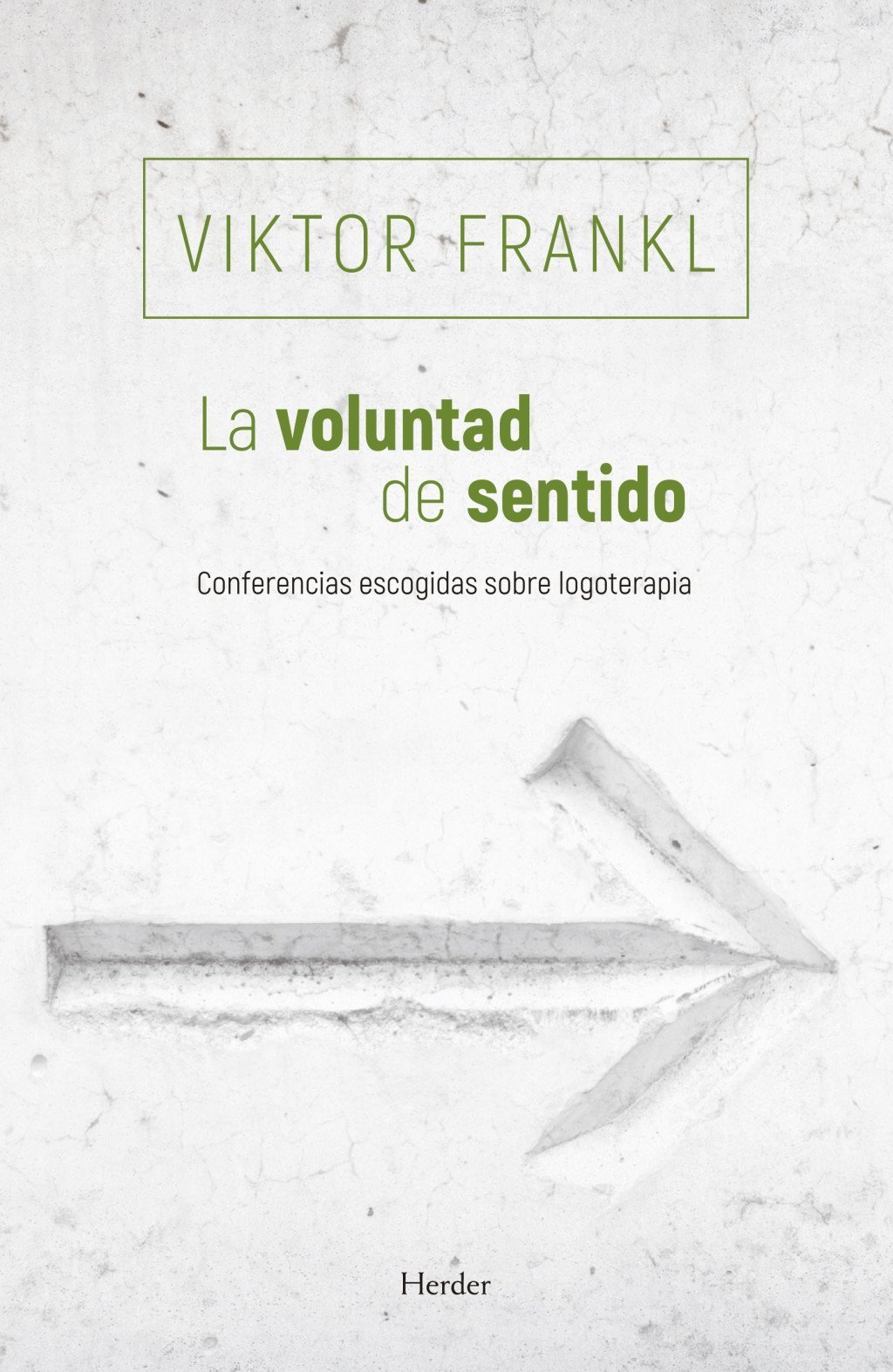 VOLUNTAD DE SENTIDO, LA. CONFERENCIAS ESCOGIDAS SOBRE LOGOTERAPIA